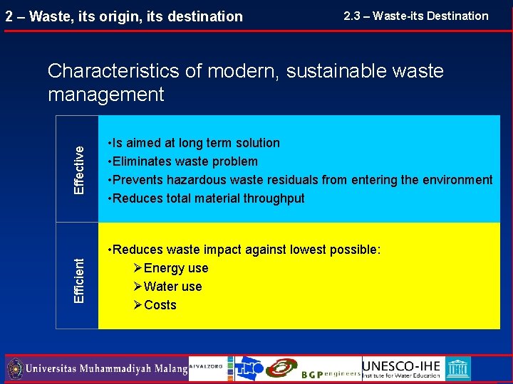2 – Waste, its origin, its destination 2. 3 – Waste-its Destination Effective • 2 – Waste, its origin, its destination 2. 3 – Waste-its Destination Effective •