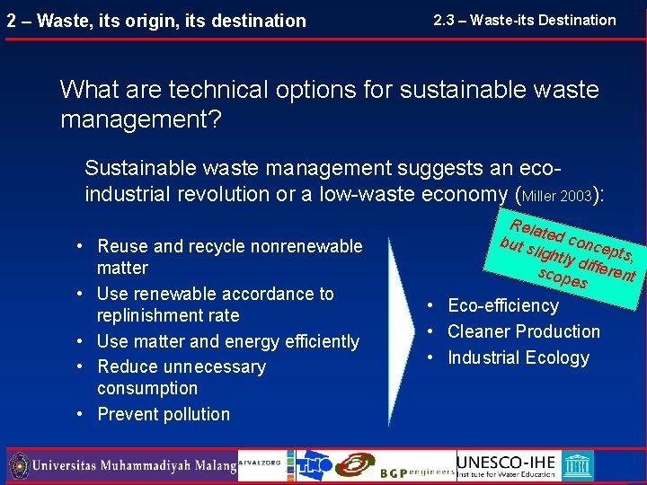 2 – Waste, its origin, its destination 2. 3 – Waste-its Destination What are 2 – Waste, its origin, its destination 2. 3 – Waste-its Destination What are