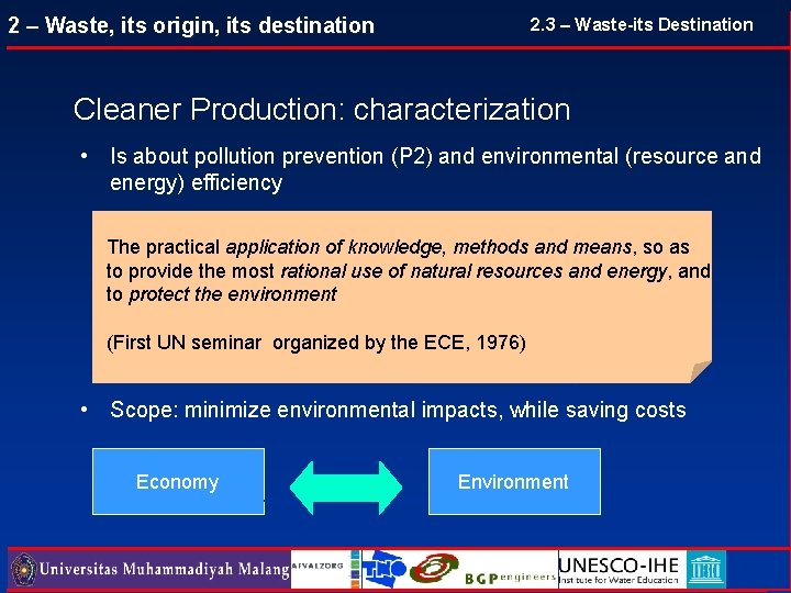 2 – Waste, its origin, its destination 2. 3 – Waste-its Destination Cleaner Production: 2 – Waste, its origin, its destination 2. 3 – Waste-its Destination Cleaner Production: