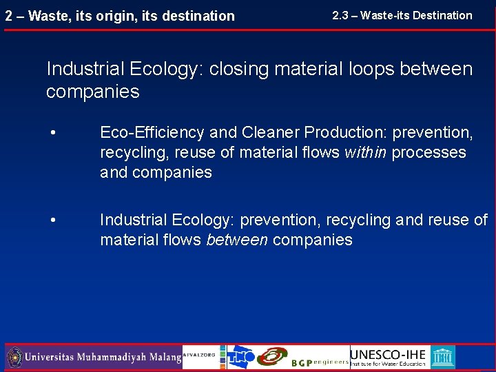 2 – Waste, its origin, its destination 2. 3 – Waste-its Destination Industrial Ecology: 2 – Waste, its origin, its destination 2. 3 – Waste-its Destination Industrial Ecology: