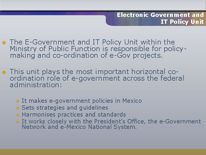 Electronic Government and IT Policy Unit ¥ The E-Government and IT Policy Unit within