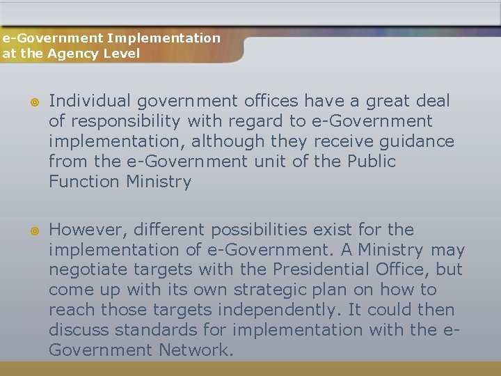 e-Government Implementation at the Agency Level ¥ Individual government offices have a great deal