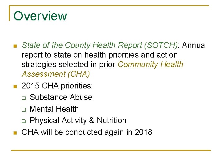 Overview n n n State of the County Health Report (SOTCH): Annual report to