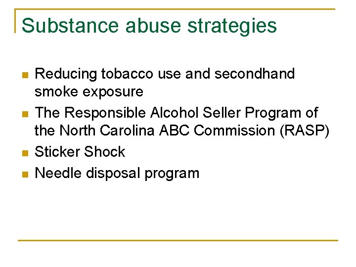 Substance abuse strategies n n Reducing tobacco use and secondhand smoke exposure The Responsible