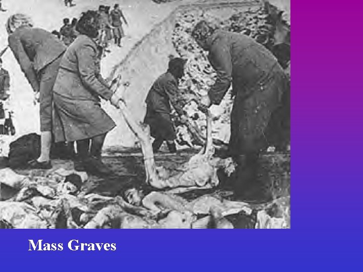 Mass Graves 