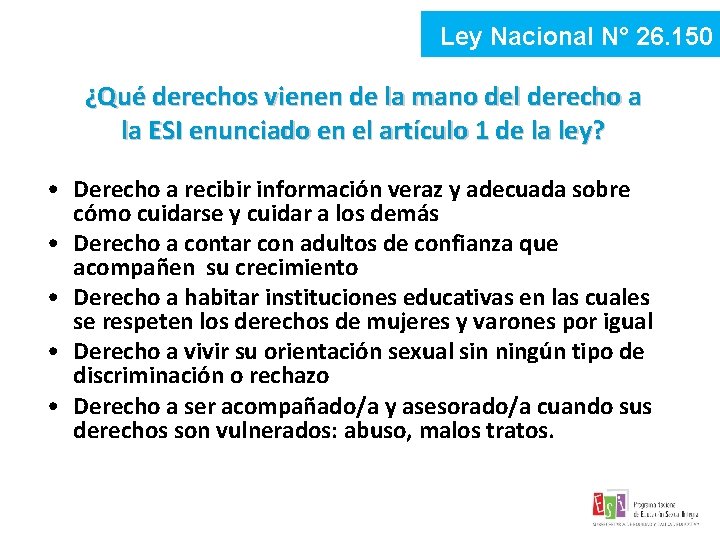 Ley Nacional N° 26. 150 ¿Qué derechos vienen de la mano del derecho a Ley Nacional N° 26. 150 ¿Qué derechos vienen de la mano del derecho a