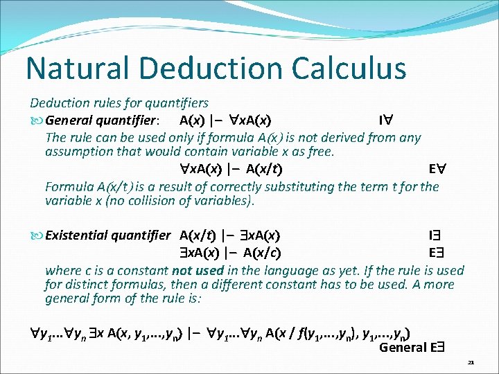 Natural Deduction Calculus Deduction rules for quantifiers General quantifier: A x |– x. A