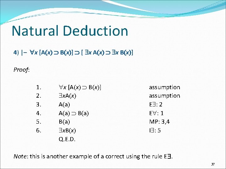Natural Deduction 4) |– x [A x B x ] [ x A x