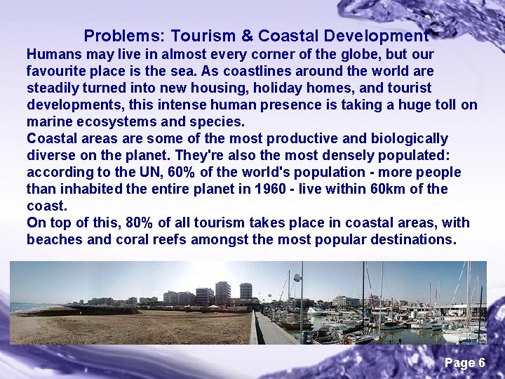 Problems: Tourism & Coastal Development Humans may live in almost every corner of the