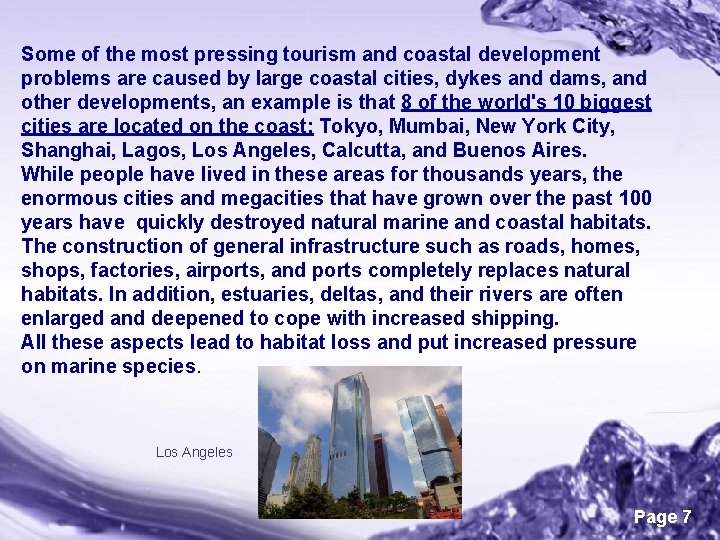 Some of the most pressing tourism and coastal development problems are caused by large