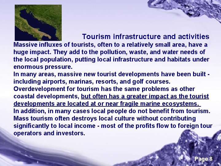  Tourism infrastructure and activities Massive influxes of tourists, often to a relatively small