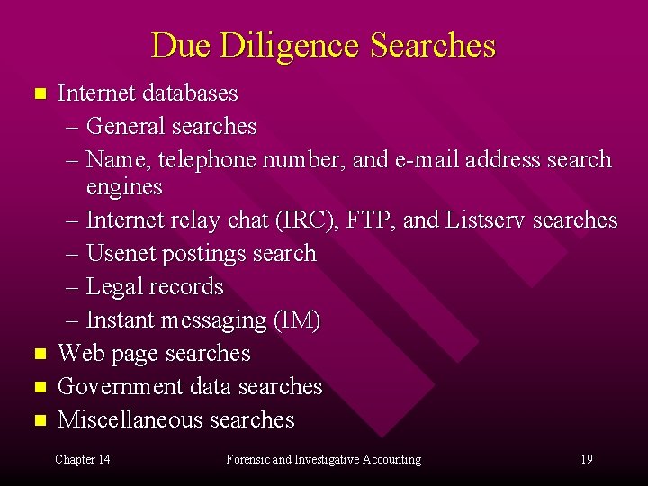 Due Diligence Searches n n Internet databases – General searches – Name, telephone number,