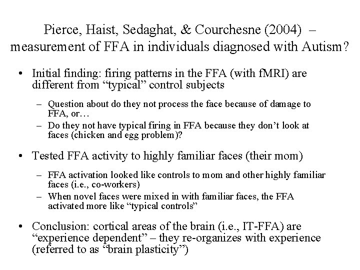 Pierce, Haist, Sedaghat, & Courchesne (2004) – measurement of FFA in individuals diagnosed with