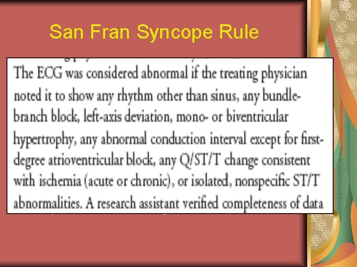 San Fran Syncope Rule 1 -3 % of ED visits are for syncope or