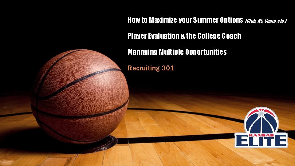 How to Maximize your Summer Options (Club, HS, Camp, etc. ) Player Evaluation &