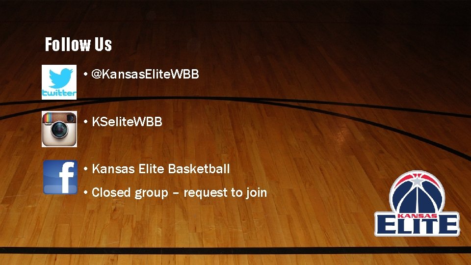 Follow Us • @Kansas. Elite. WBB • KSelite. WBB • Kansas Elite Basketball •