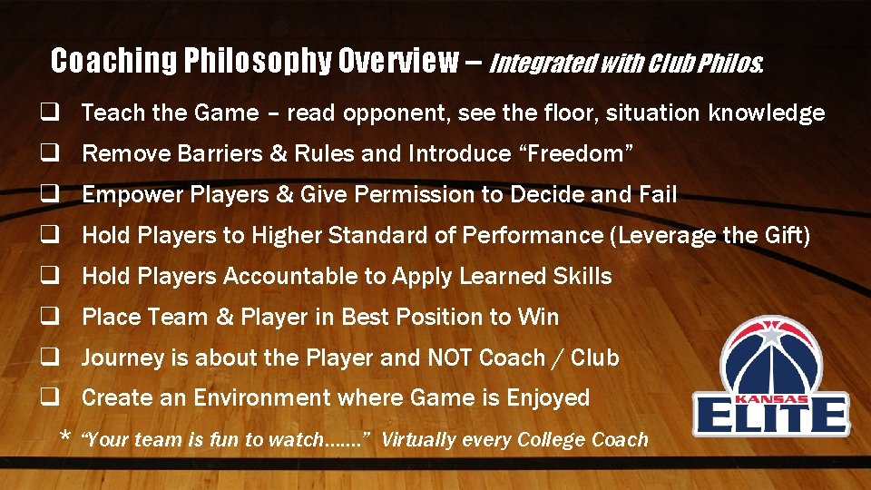 Coaching Philosophy Overview – Integrated with Club Philos. q Teach the Game – read