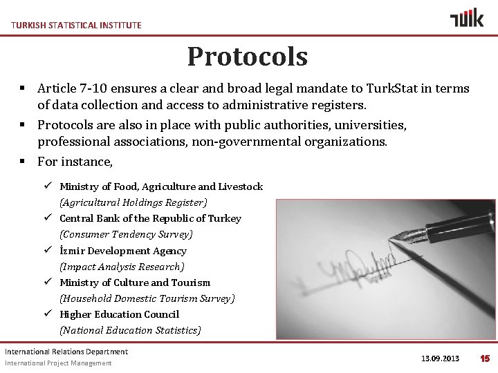 TURKISH STATISTICAL INSTITUTE Protocols § Article 7 -10 ensures a clear and broad legal