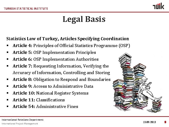 TURKISH STATISTICAL INSTITUTE Legal Basis Statistics Law of Turkey, Articles Specifying Coordination § Article