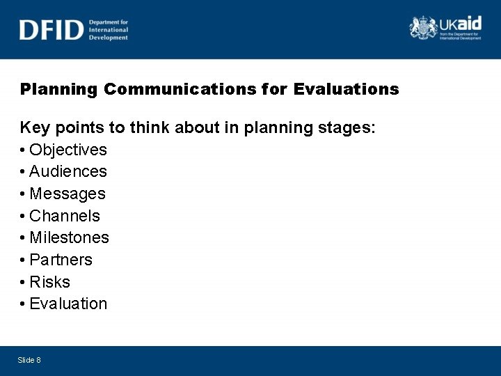 Planning Communications for Evaluations Key points to think about in planning stages: • Objectives