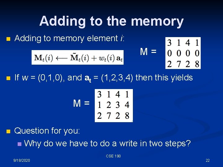 Adding to the memory n Adding to memory element i: M= n If w