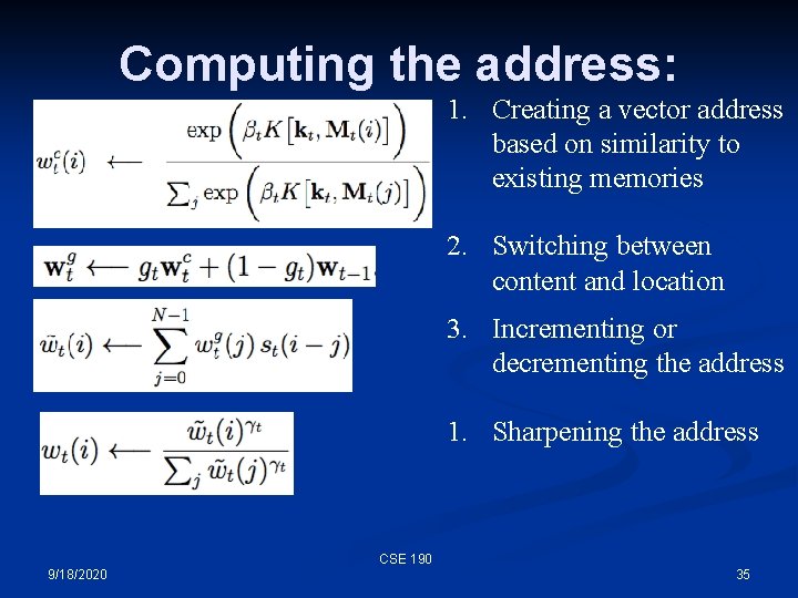 Computing the address: 1. Creating a vector address based on similarity to existing memories