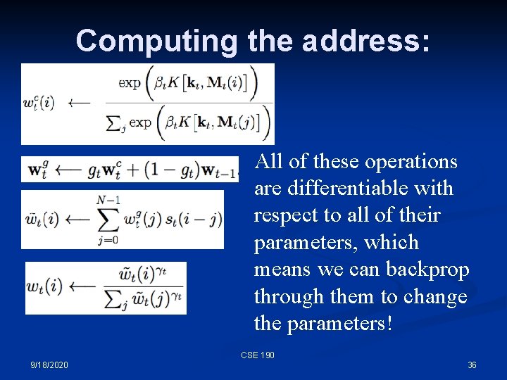 Computing the address: All of these operations are differentiable with respect to all of