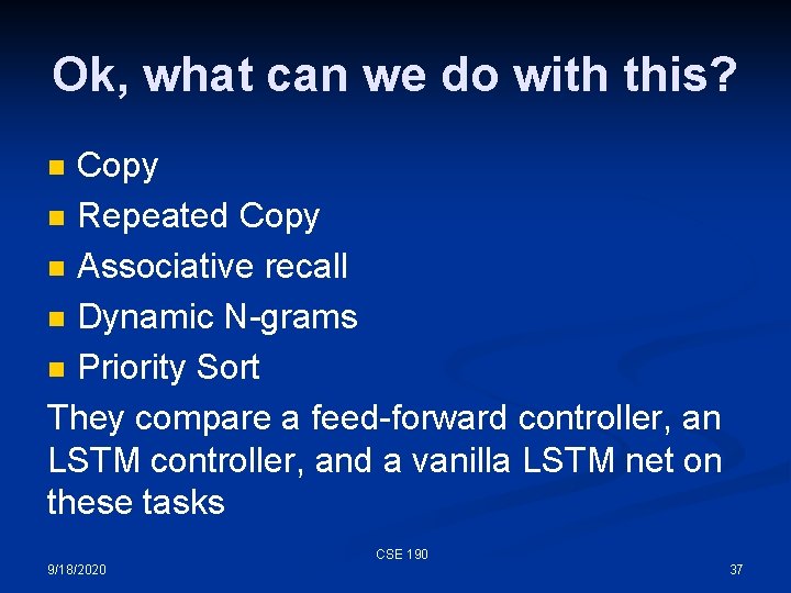 Ok, what can we do with this? Copy n Repeated Copy n Associative recall