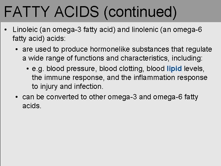 FATTY ACIDS (continued) • Linoleic (an omega-3 fatty acid) and linolenic (an omega-6 fatty FATTY ACIDS (continued) • Linoleic (an omega-3 fatty acid) and linolenic (an omega-6 fatty