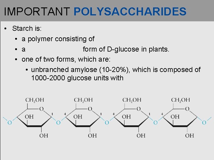 IMPORTANT POLYSACCHARIDES • Starch is: • a polymer consisting of • a form of IMPORTANT POLYSACCHARIDES • Starch is: • a polymer consisting of • a form of