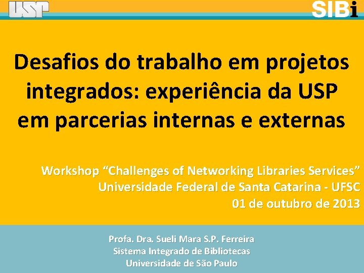 Desafios do trabalho em projetos integrados: experiência da USP em parcerias internas e externas