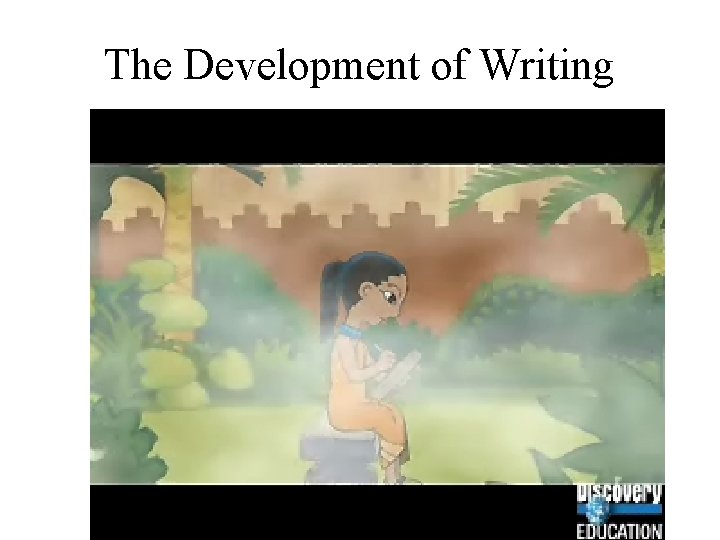 The Development of Writing 