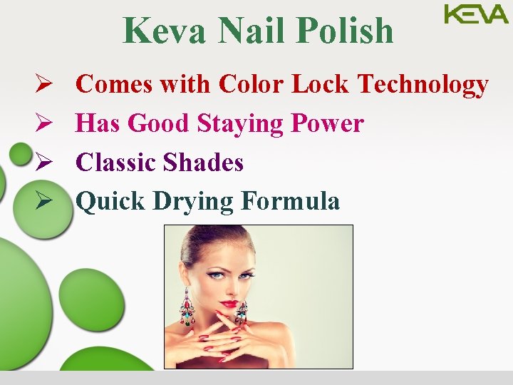 Keva Nail Polish Ø Ø Comes with Color Lock Technology Has Good Staying Power
