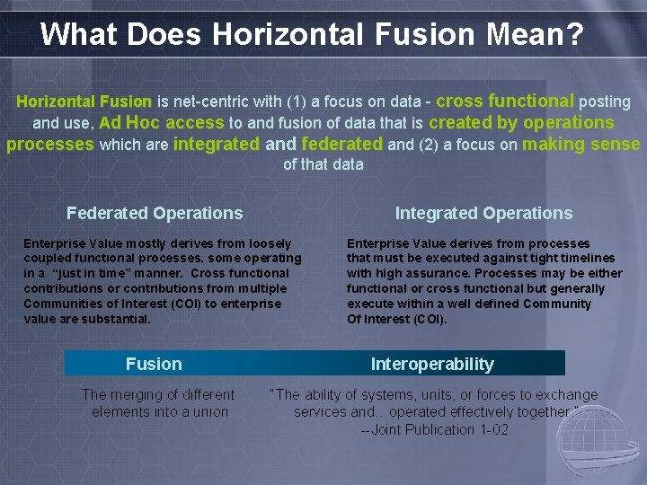 What Does Horizontal Fusion Mean? Horizontal Fusion is net-centric with (1) a focus on