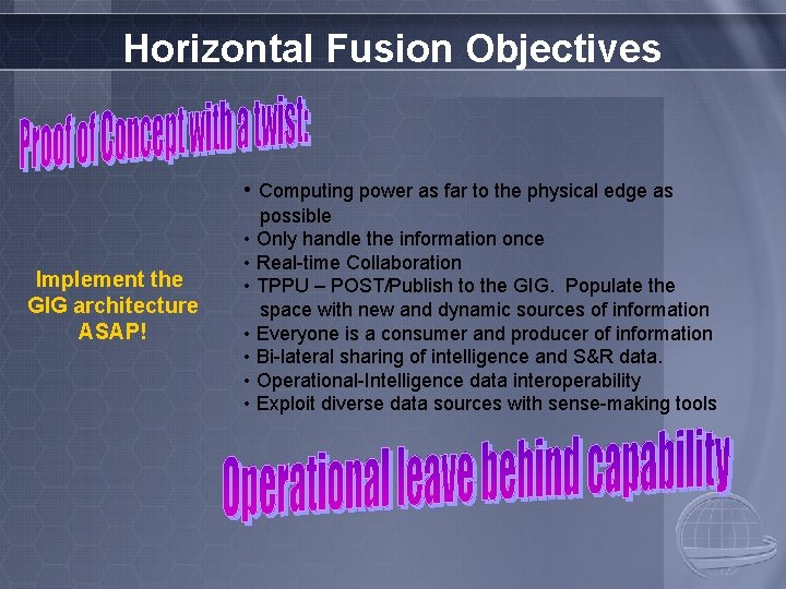 Horizontal Fusion Objectives • Computing power as far to the physical edge as Implement