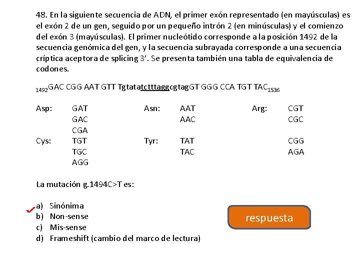 48. En la siguiente secuencia de ADN, el primer exón representado (en mayúsculas) es