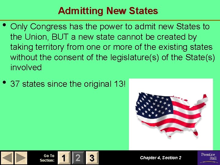 Admitting New States • Only Congress has the power to admit new States to Admitting New States • Only Congress has the power to admit new States to