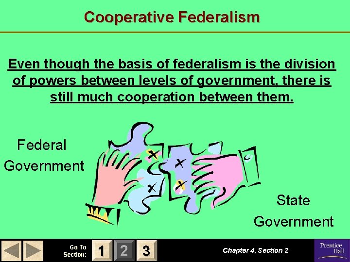 Cooperative Federalism Even though the basis of federalism is the division of powers between Cooperative Federalism Even though the basis of federalism is the division of powers between