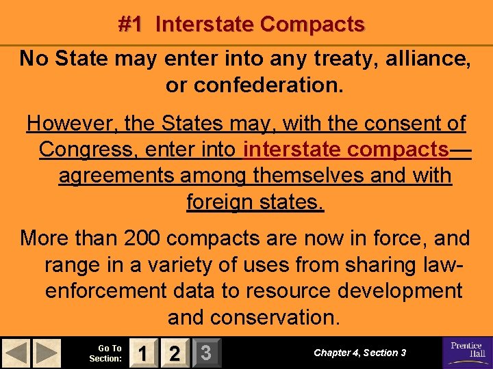 #1 Interstate Compacts No State may enter into any treaty, alliance, or confederation. However, #1 Interstate Compacts No State may enter into any treaty, alliance, or confederation. However,