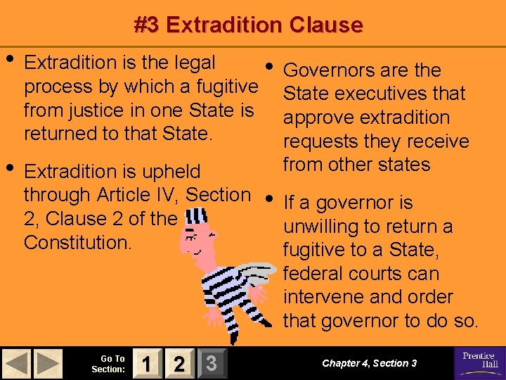 #3 Extradition Clause • Extradition is the legal process by which a fugitive from #3 Extradition Clause • Extradition is the legal process by which a fugitive from