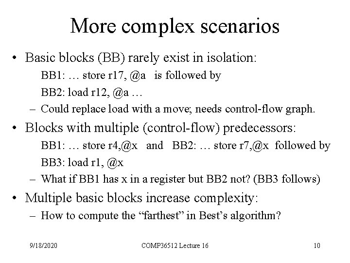 More complex scenarios • Basic blocks (BB) rarely exist in isolation: BB 1: …