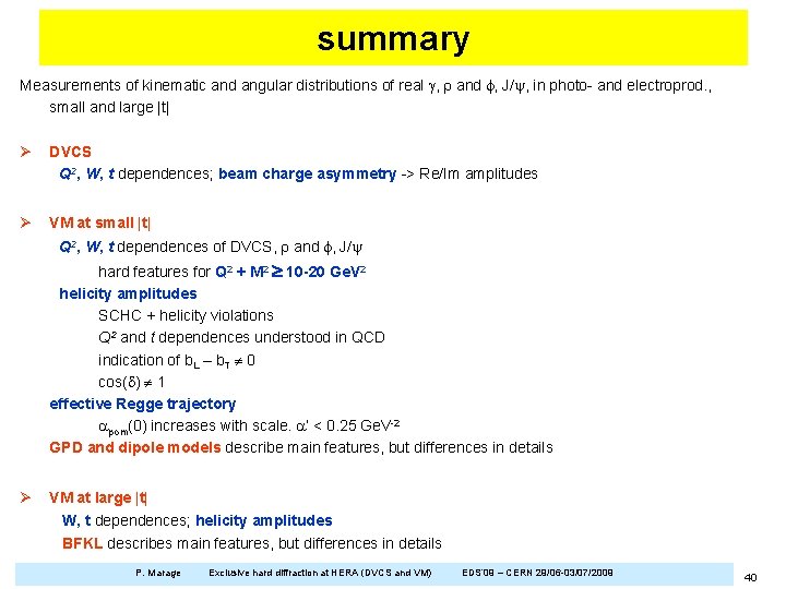 summary Measurements of kinematic and angular distributions of real g, r and f, J/y,