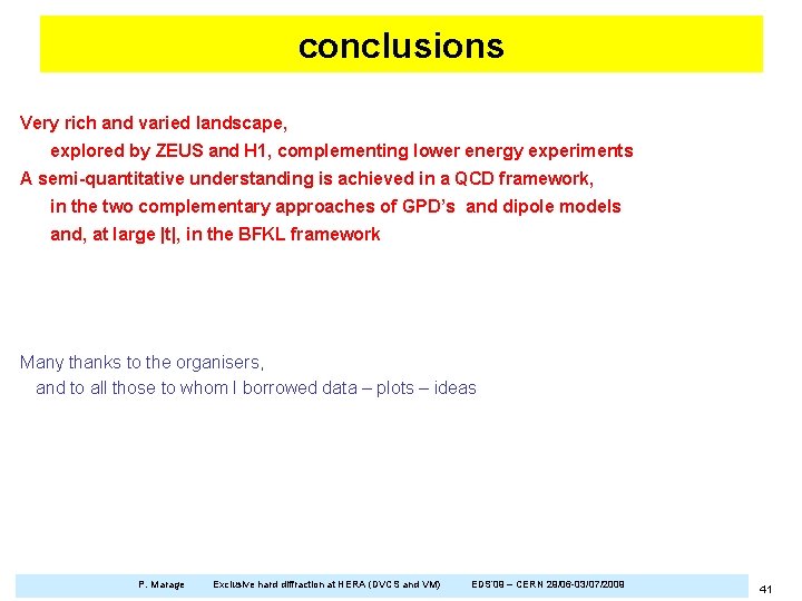 conclusions Very rich and varied landscape, explored by ZEUS and H 1, complementing lower