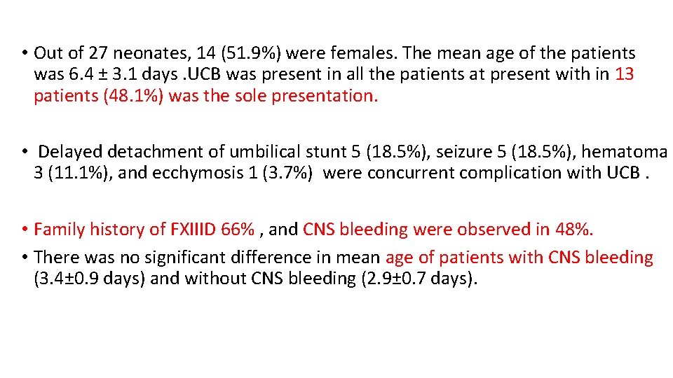 • Out of 27 neonates, 14 (51. 9%) were females. The mean age • Out of 27 neonates, 14 (51. 9%) were females. The mean age