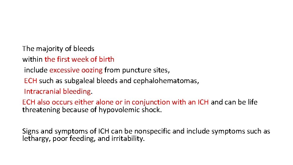The majority of bleeds within the first week of birth include excessive oozing from The majority of bleeds within the first week of birth include excessive oozing from