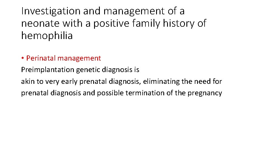 Investigation and management of a neonate with a positive family history of hemophilia • Investigation and management of a neonate with a positive family history of hemophilia •
