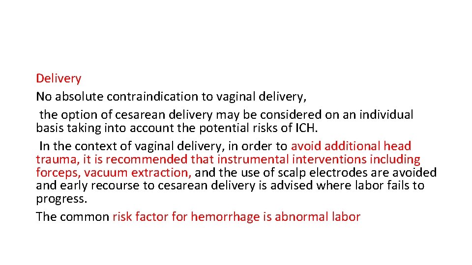 Delivery No absolute contraindication to vaginal delivery, the option of cesarean delivery may be Delivery No absolute contraindication to vaginal delivery, the option of cesarean delivery may be
