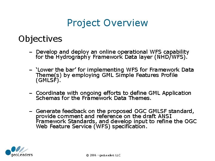 Project Overview Objectives – Develop and deploy an online operational WFS capability for the