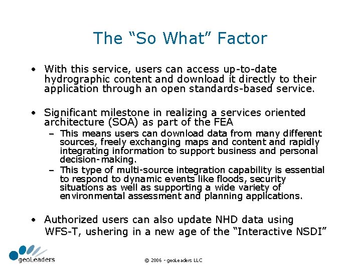 The “So What” Factor • With this service, users can access up-to-date hydrographic content