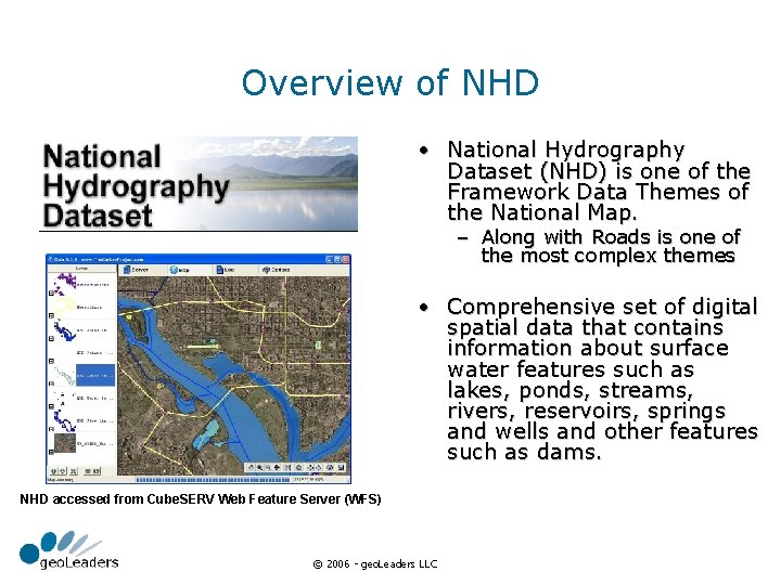 Overview of NHD • National Hydrography Dataset (NHD) is one of the Framework Data